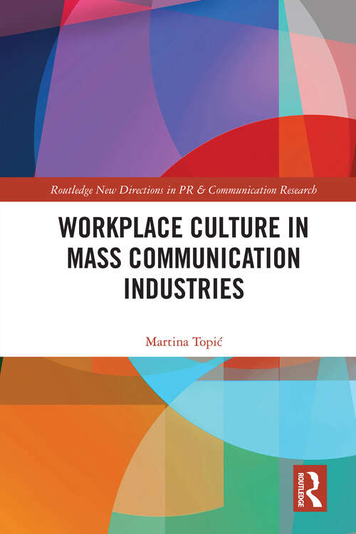 Book cover of Workplace Culture in Mass Communication Industries (Routledge New Directions in PR & Communication Research)