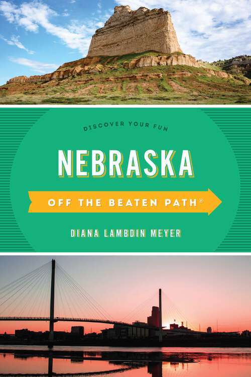 Book cover of Nebraska Off the Beaten Path®: Discover Your Fun (8th Edition) (Off the Beaten Path Series)