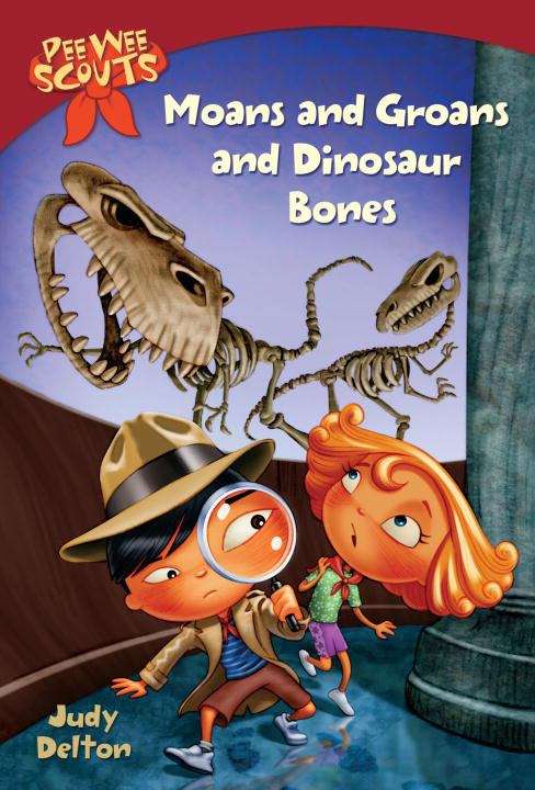 Book cover of Moans and Groans and Dinosaur Bones (Pee Wee Scouts #31)