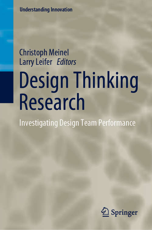 Design Thinking Research: Investigating Design Team Performance (Understanding Innovation)