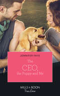 The CEO, the Puppy and Me (The\bartolini Legacy Ser. #Book 2)