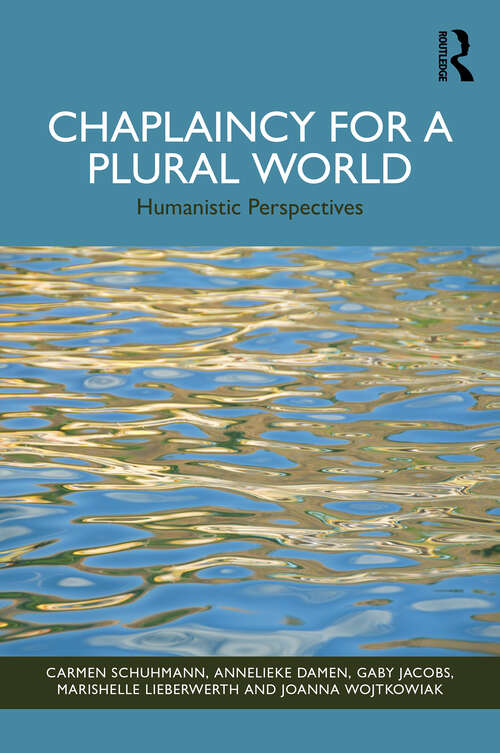 Book cover of Chaplaincy for a Plural World: Humanistic Perspectives (1)