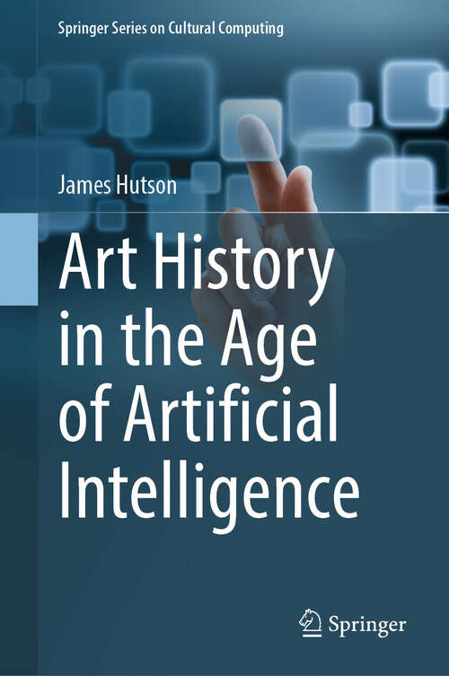 Book cover of Art History in the Age of Artificial Intelligence (Springer Series on Cultural Computing)