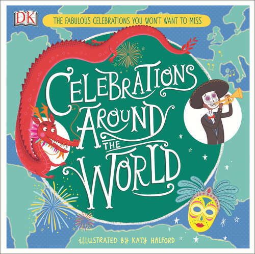 Book cover of Celebrations Around the World: The Fabulous Celebrations you Won't Want to Miss