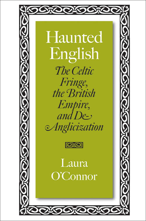 Book cover of Haunted English: The Celtic Fringe, the British Empire, and De-Anglicization