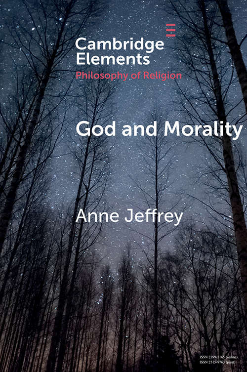 God and Morality (Elements in the Philosophy of Religion)