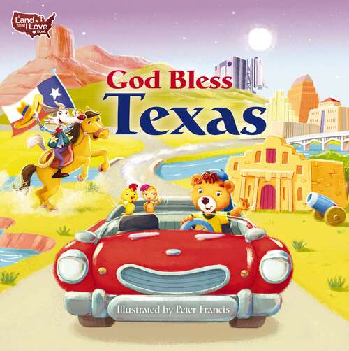 Book cover of God Bless Texas (A Land That I Love Book)