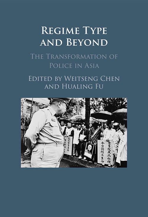 Book cover of Regime Type and Beyond: The Transformation of Police in Asia