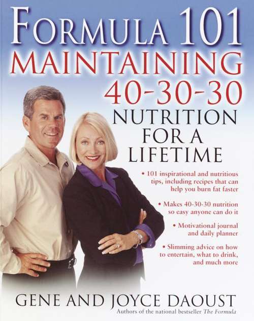 Book cover of Formula 101: Maintaining 40-30-30 Nutrition for a Lifetime