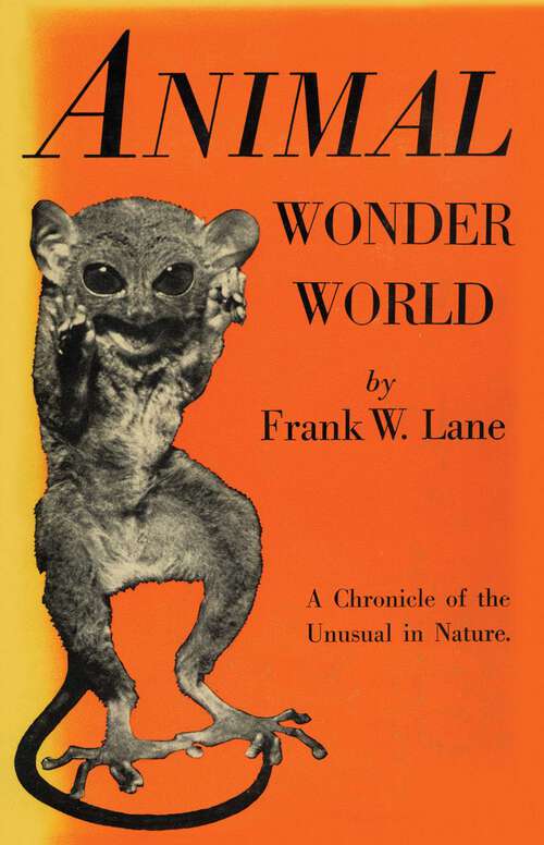 Book cover of Animal Wonder World: A Chronicle of the Unusual in Nature