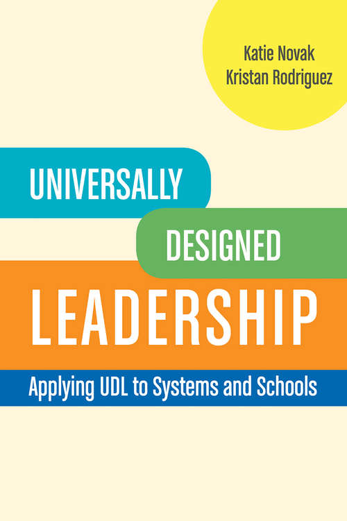 Universally Designed Leadership: Applying UDL to Systems and Schools