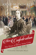Miss Confederation: The Diary of Mercy Anne Coles