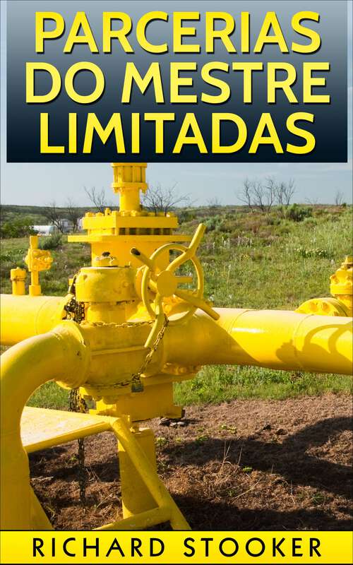 Book cover of Parcerias do mestre Limitadas: Parcerias do mestre Limitadas são uma ótima maneira de investir em energia.