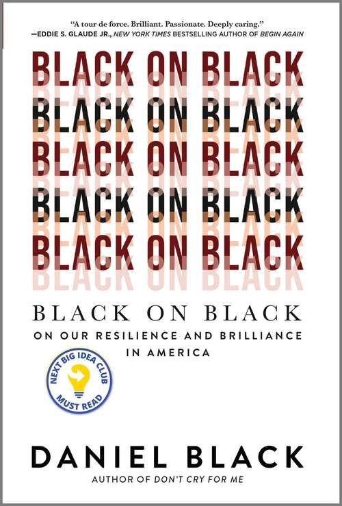 Book cover of Black on Black: On Our Resilience and Brilliance in America (Original)