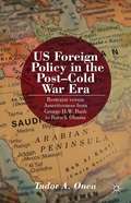 Us Foreign Policy In The Post–cold War Era