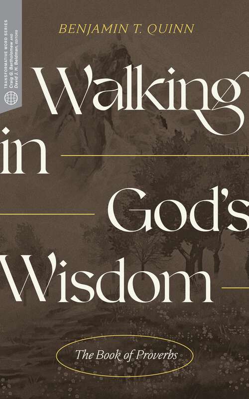 Book cover of Walking in God's Wisdom: The Book of Proverbs (Transformative Word)