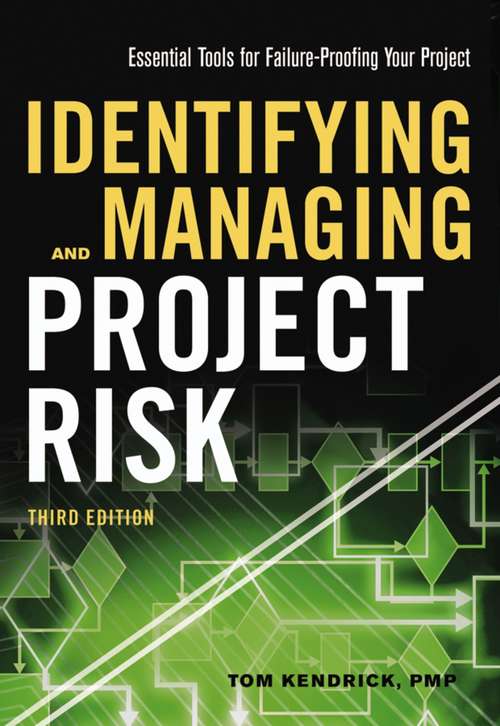 Book cover of Identifying and Managing Project Risk: Essential Tools for Failure-Proofing Your Project (Third Edition)