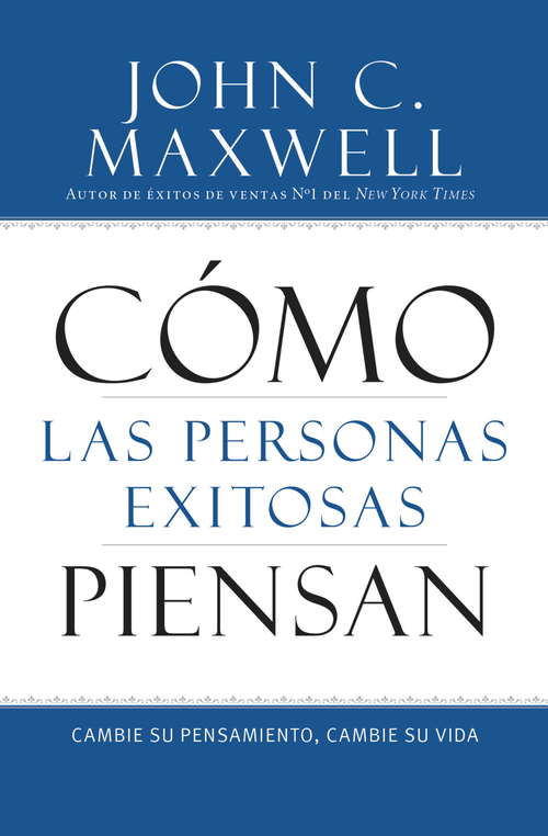 Book cover of Cómo las Personas Exitosas Piensan: Cambie su Pensamiento, Cambie su Vida