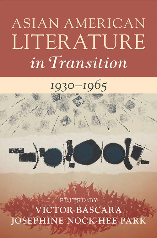 Asian American Literature in Transition, 1930–1965: Volume 2 (Asian American Literature in Transition)
