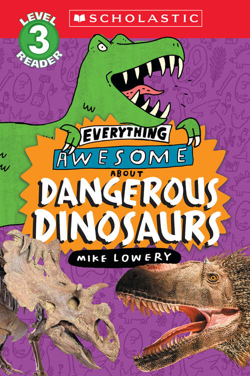 Book cover of Everything Awesome About: Dangerous Dinosaurs (Everything Awesome About)