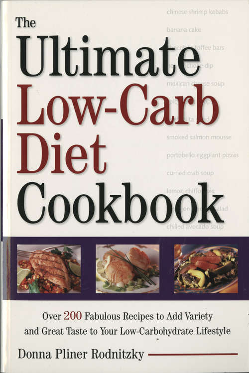 Book cover of The Ultimate Low-Carb Diet Cookbook: Over 200 Fabulous Recipes to Add Variety and Great Taste to Your Low-Carbohydrate Lifestyle
