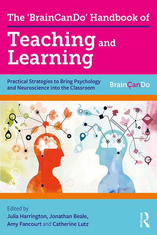 Book cover of The 'BrainCanDo' Handbook of Teaching and Learning: Practical Strategies to Bring Psychology and Neuroscience into the Classroom