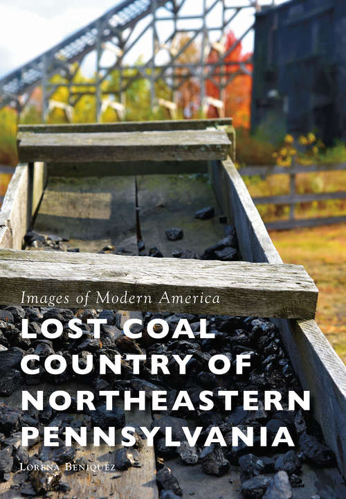 Book cover of Lost Coal Country of Northeastern Pennsylvania