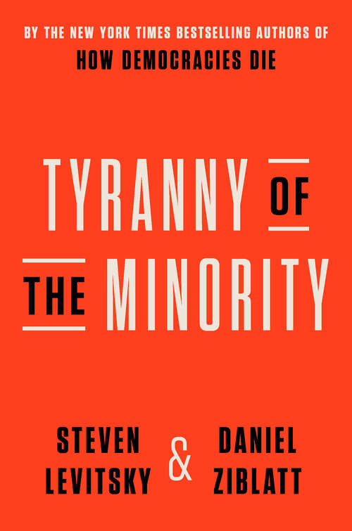 Book cover of Tyranny of the Minority: Why American Democracy Reached the Breaking Point