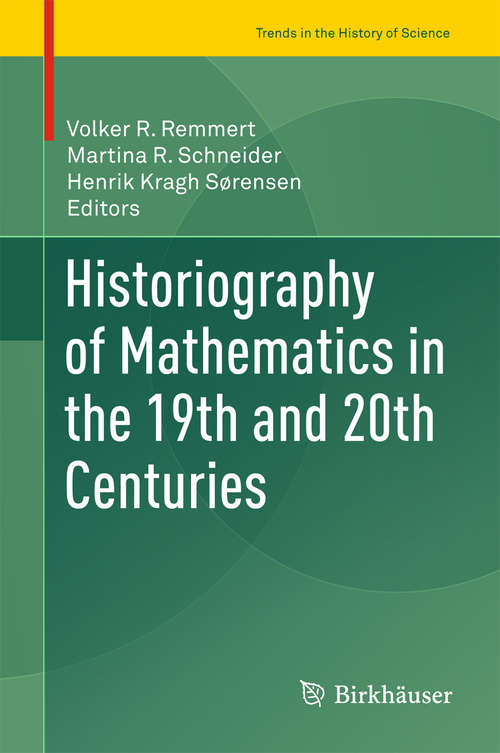 Book cover of Historiography of Mathematics in the 19th and 20th Centuries