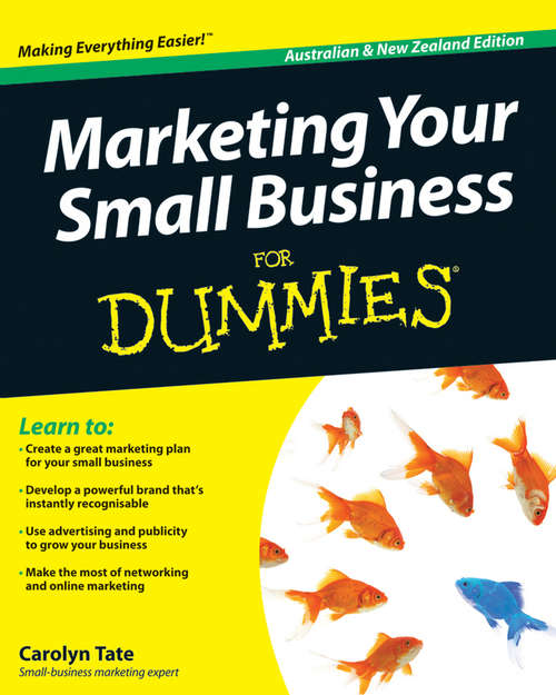 Book cover of Marketing Your Small Business For Dummies (Australian and New Zealand Edition) (For Dummies Ser.)