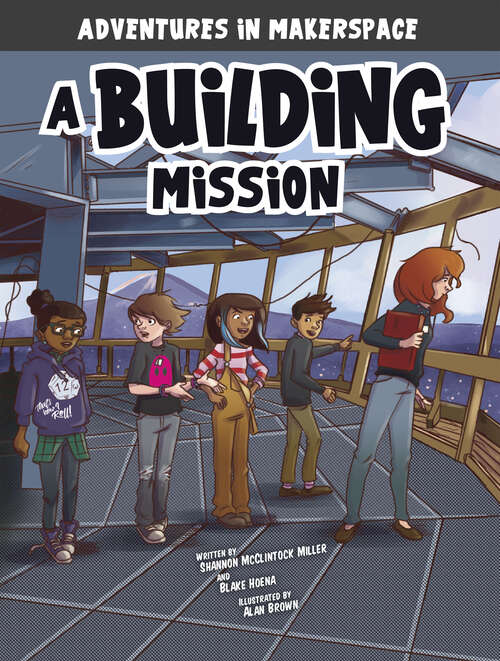 Book cover of A Building Mission (Adventures In Makerspace Ser.)