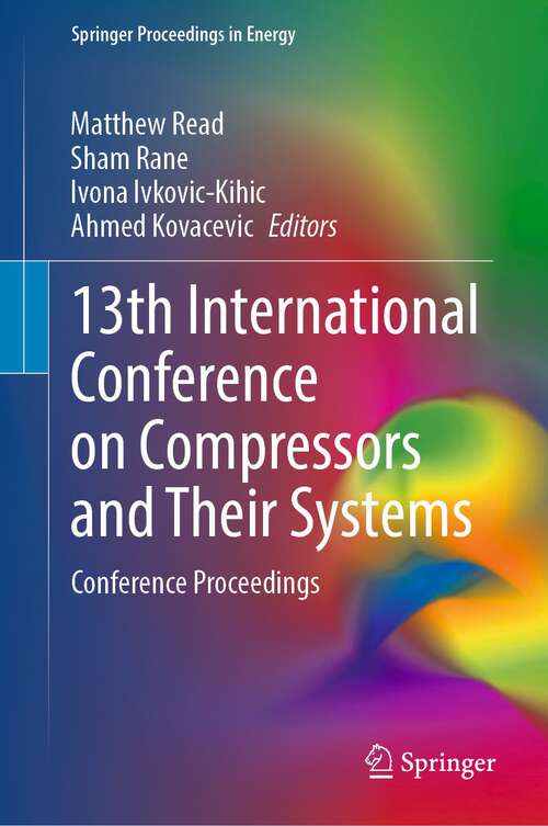 Book cover of 13th International Conference on Compressors and Their Systems: Conference Proceedings (1st ed. 2024) (Springer Proceedings in Energy)