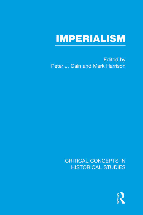 Book cover of Imperialism: Critical Concepts in Historical Studies Volume I