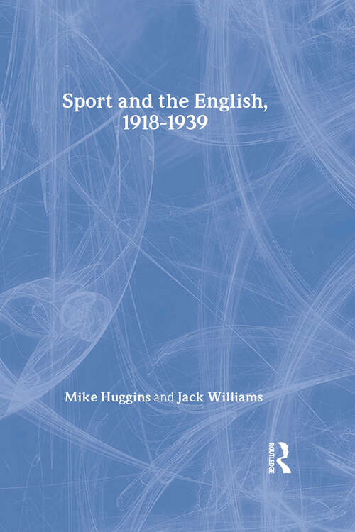 Sport and the English, 1918-1939: Between the Wars (Modern Grammar Workbooks Ser.)