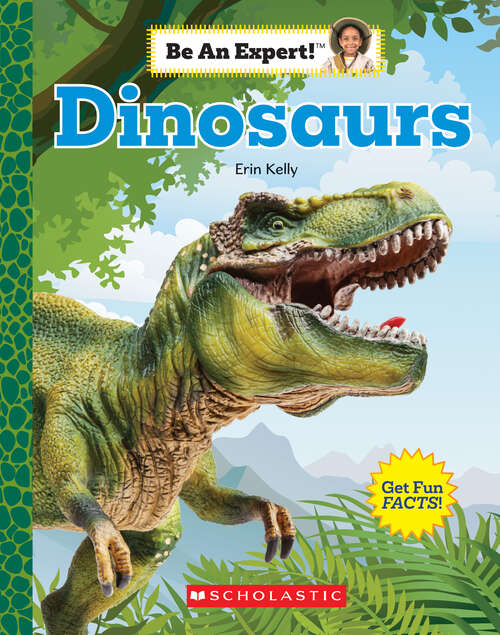 Book cover of Dinosaurs (Be an Expert!)