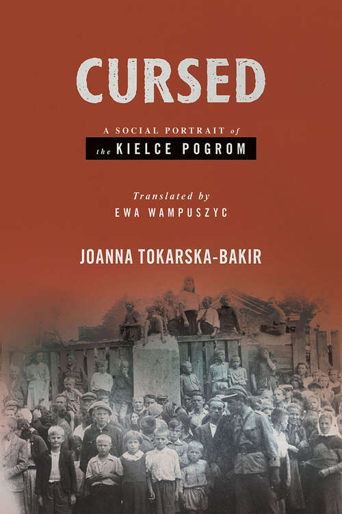 Book cover of Cursed: A Social Portrait of the Kielce Pogrom