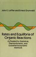 Rates and Equilibria of Organic Reactions: As Treated by Statistical, Thermodynamic and Extrathermodynamic Methods