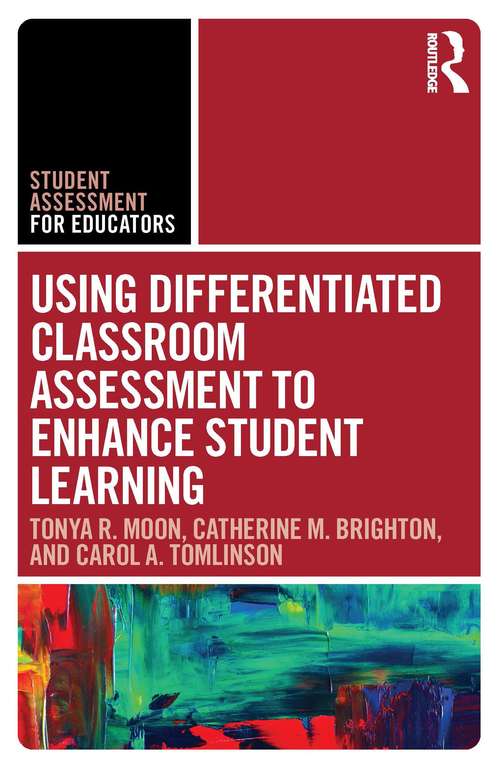 Using Differentiated Classroom Assessment to Enhance Student Learning (Student Assessment for Educators)