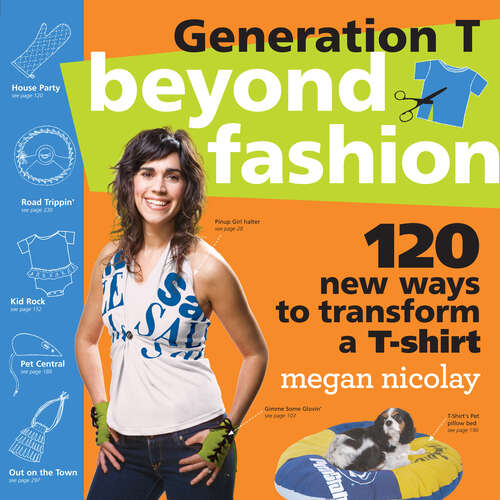 Book cover of Generation T: 120 New Ways to Transform a T-shirt