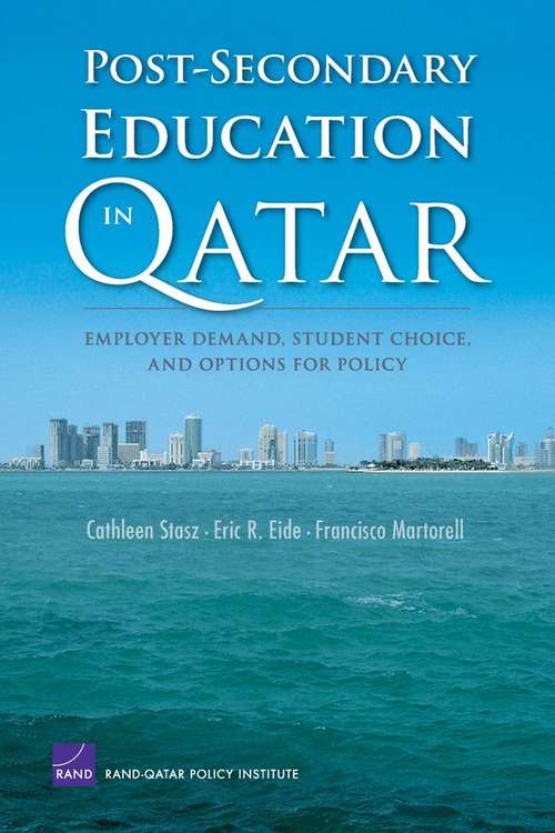 Post-Secondary Education in Qatar: Employer Demand, Student Choice, and Options for Policy