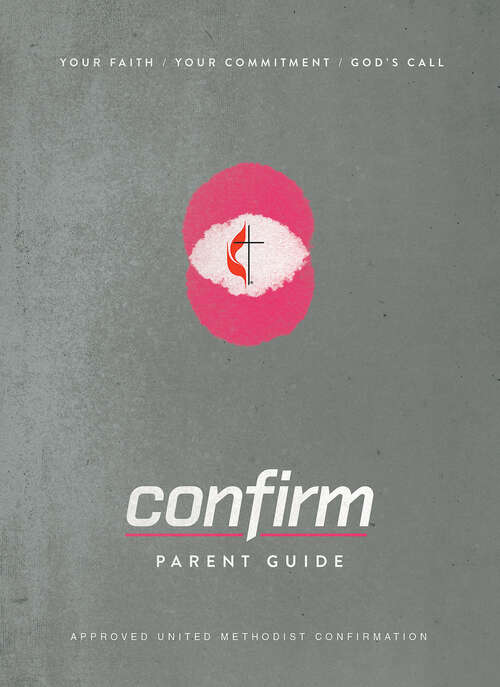 Book cover of Confirm Parent Guide: Your Faith. Your Commitment. God’s Call.