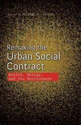 Book cover of Remaking the Urban Social Contract: Health, Energy, and the Environment