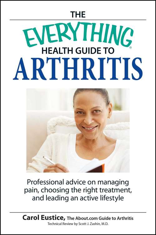 Book cover of The Everything Health Guide to Arthritis: Get relief from pain, understand treatment and be more active!