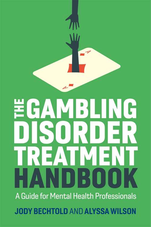 The Gambling Disorder Treatment Handbook: A Guide for Mental Health Professionals