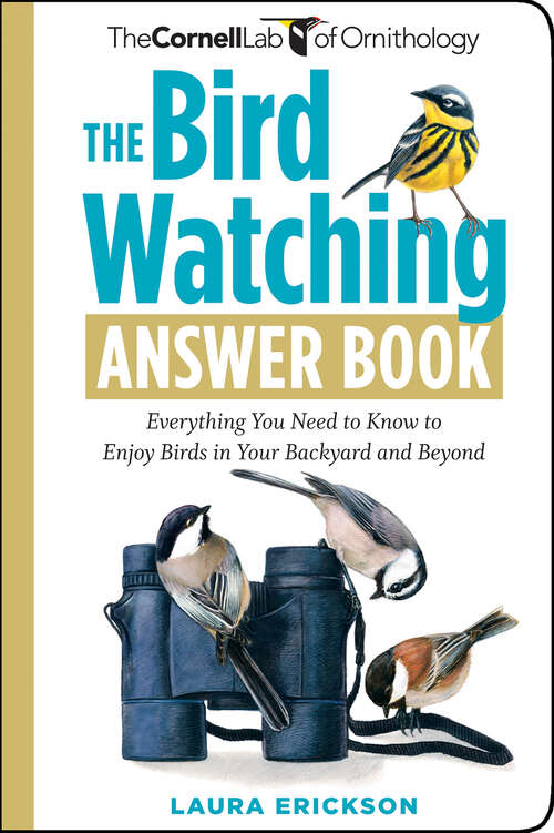 Book cover of The Bird Watching Answer Book: Everything You Need to Know to Enjoy Birds in Your Backyard and Beyond