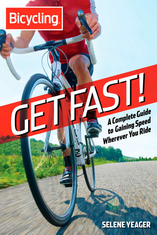 Book cover of Get Fast!: A Complete Guide to Gaining Speed Wherever You Ride
