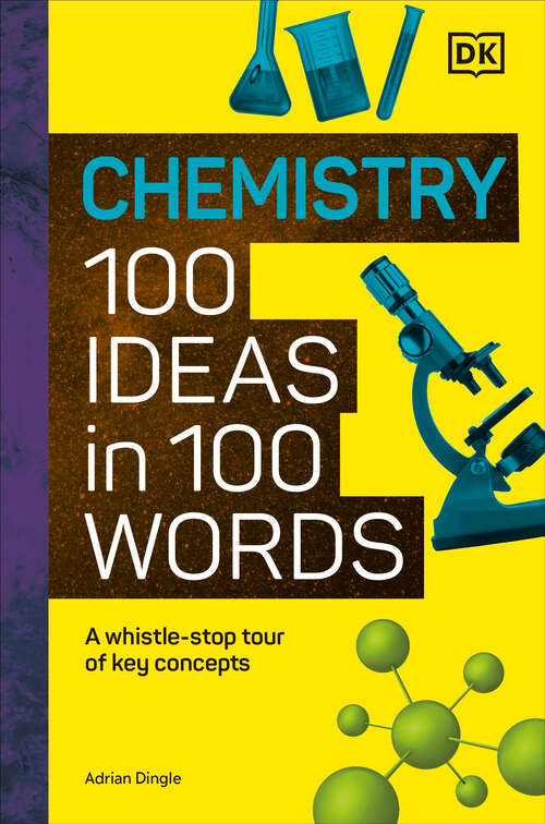 Book cover of Chemistry 100 Ideas in 100 Words: A Whistle-Stop Tour of Chemistry's Key Concepts