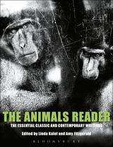 Book cover of The Animals Reader: The Essential Classic and Contemporary Writings
