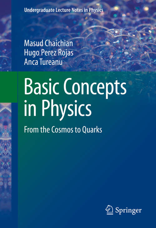 Basic Concepts in Physics: From the Cosmos to Quarks (Undergraduate Lecture Notes in Physics)