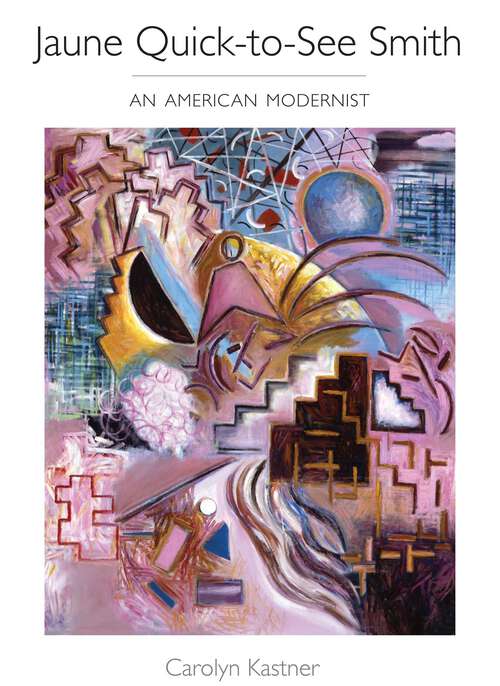 Book cover of Jaune Quick-to-See Smith: An American Modernist